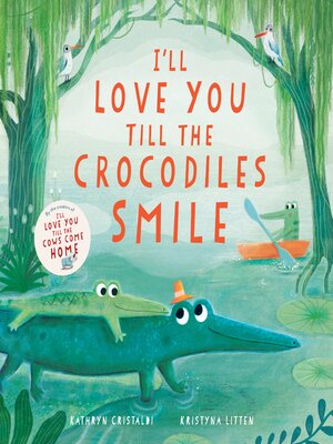 I'll Love You Till the Crocodiles Smile - ebook
